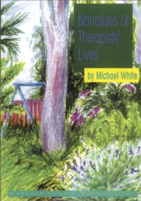 Narratives of Therapists’ Lives  — Michael White