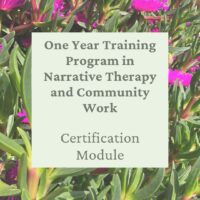 2024 One Year Training Program in Narrative Therapy and Community Work – Certification Module only