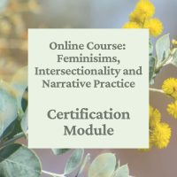Feminisms, Intersectionality and Narrative Practice — Certification Module