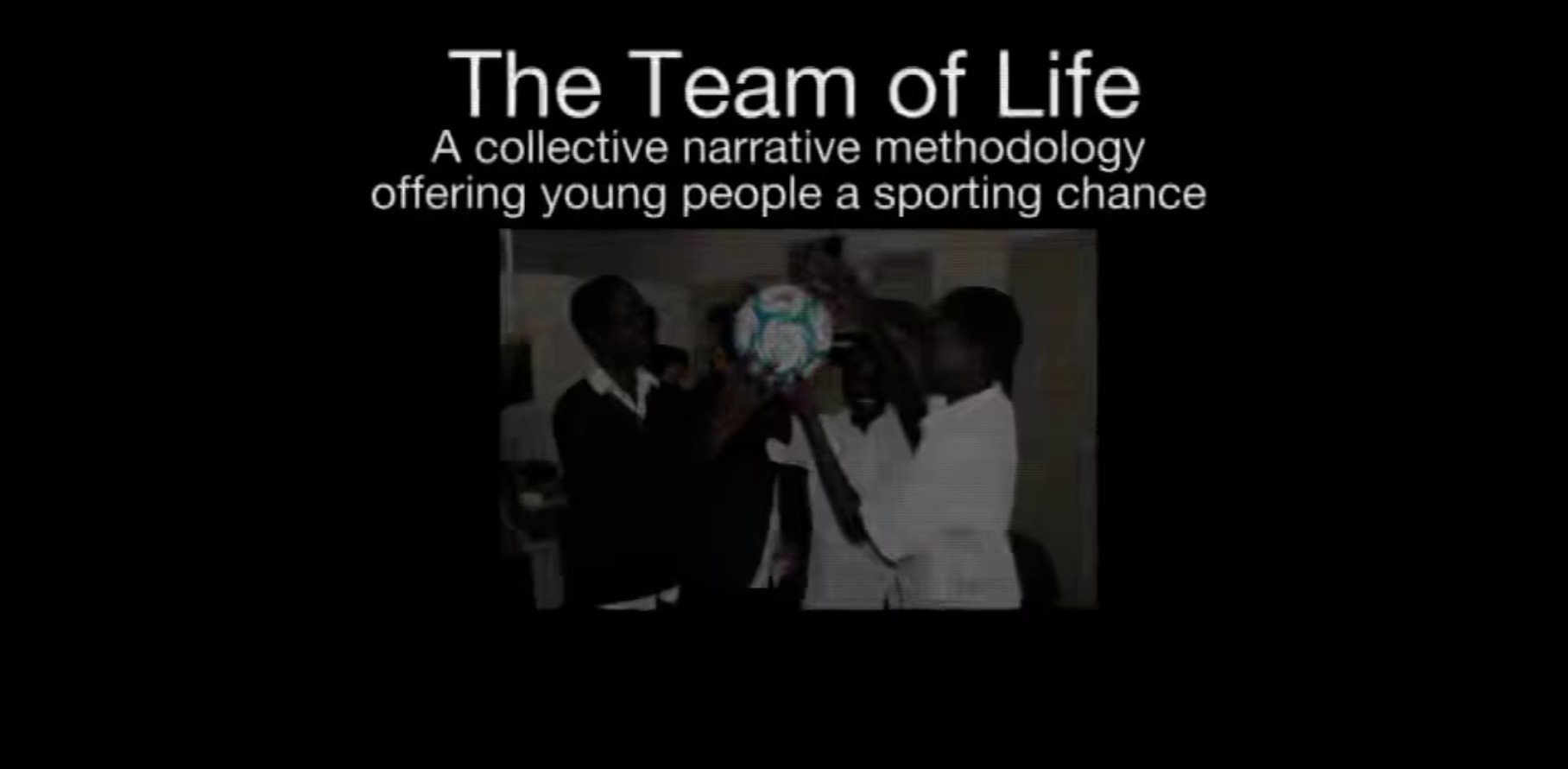 Read more about the article Team of Life A collective narrative methodology offering young people a sporting chance